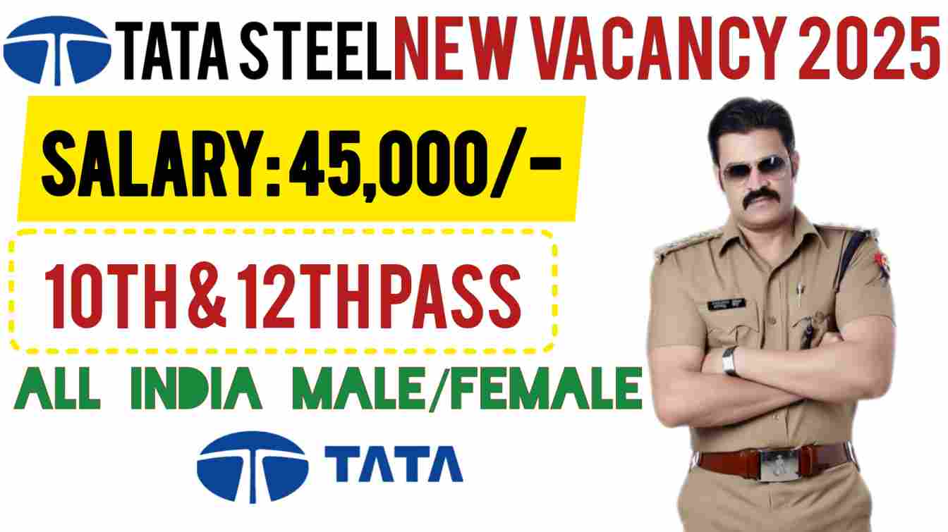 Tata Steel भर्ती 2025 शुरू! इंटरव्यू बेस्ड परमानेंट नौकरी, ₹28,500–₹68,000 सैलरी. 18-60 वर्ष के उम्मीदवार फ्री में फॉर्म भरें. All India से आवेदन करें.